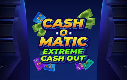 Cash-o-Matic! Extreme Cash Out