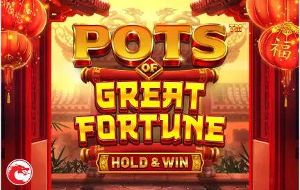 Pots of Great Fortune – Hold & Win